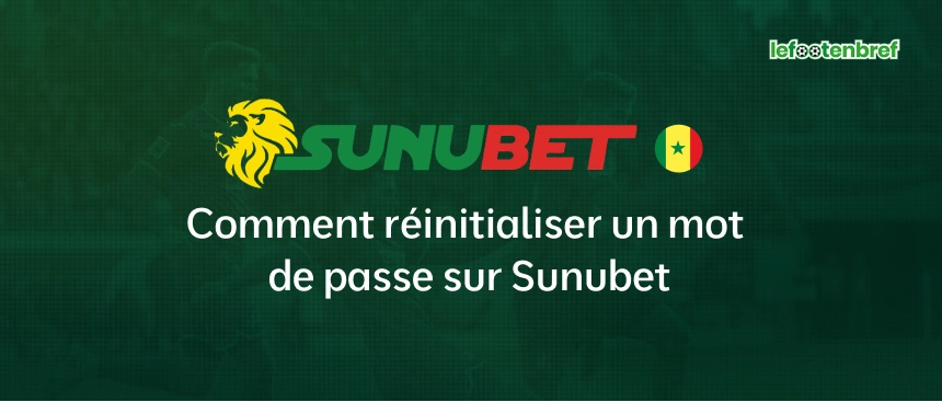Comment réinitialiser un mot de passe sur Sunubet - lefootenbref.com