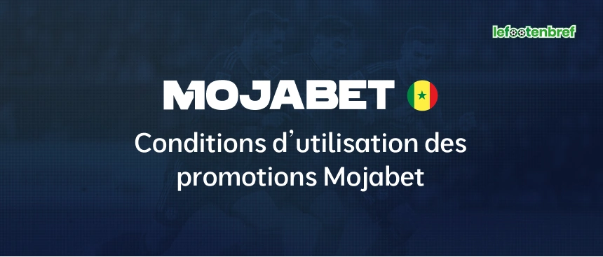 Conditions d’utilisation des promotions Mojabet - lefootenbref.com