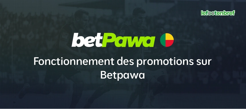 Fonctionnement des promotions sur Betpawa - lefootenbref.com