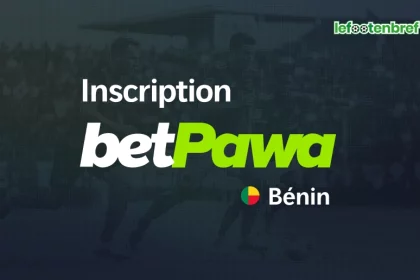 Inscription Betpawa et comment se connecter au Bénin - lefootenbref.com