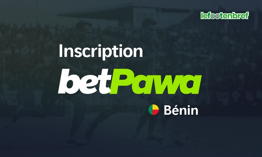Inscription Betpawa et comment se connecter au Bénin - lefootenbref.com