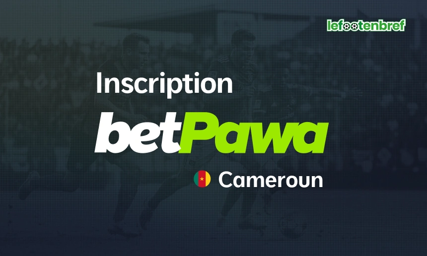 Inscription Betpawa et connexion au Cameroun - lefootenbref.com