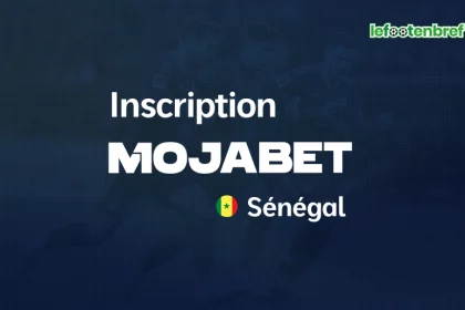 Inscription Mojabet et connexion au Sénégal - lefootenbref.com