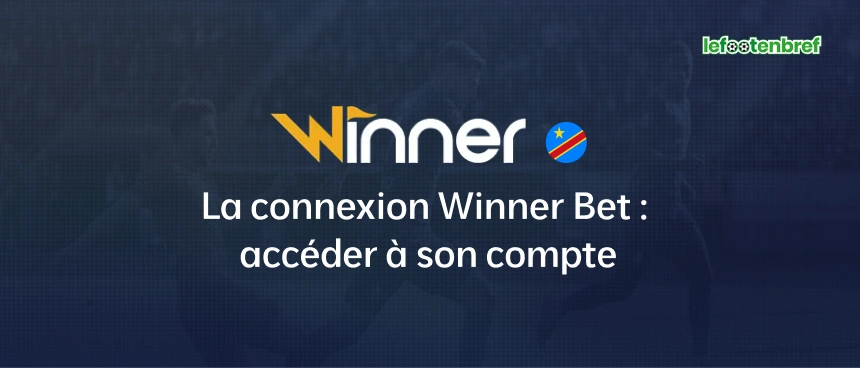 La connexion Winner Bet : accéder à son compte - lefootenbref.com