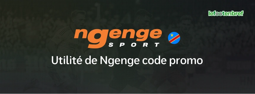 Utilité de Ngenge code promo - lefootenbref.com