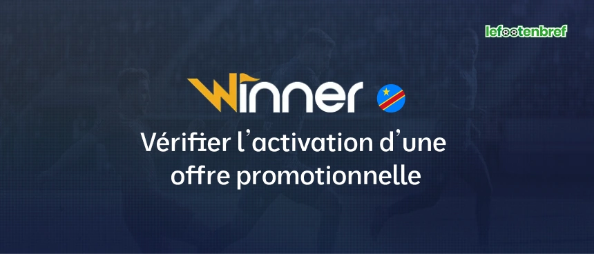 Vérifier l’activation d’une offre promotionnelle - lefootenbref.com