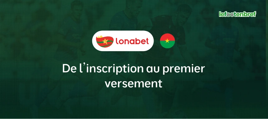 De l’inscription au premier versement Lonabet