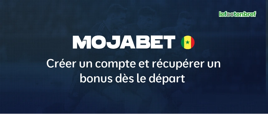 Créer un compte et récupérer un bonus dès le départ Mojabet