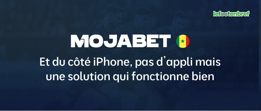 Et du côté iPhone, pas d'appli mais une solution qui fonctionne bien Mojabet