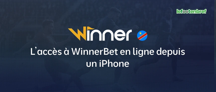 L’accès à WinnerBet en ligne depuis un iPhone
