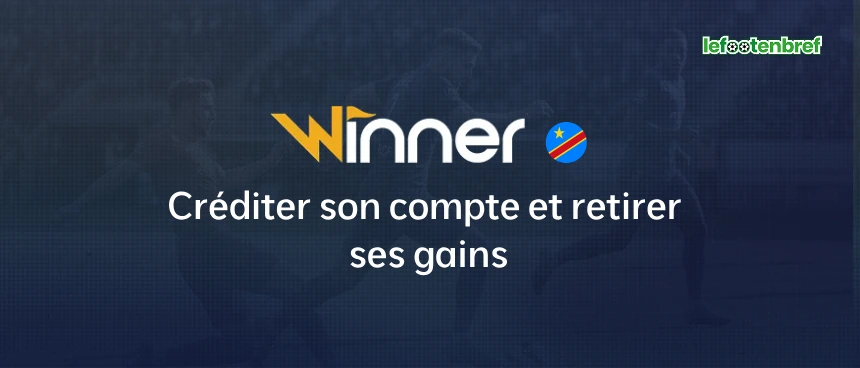Créditer son compte et retirer ses gains WinnerBet