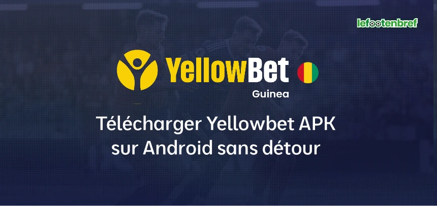 Télécharger Yellowbet APK sur Android sans détour