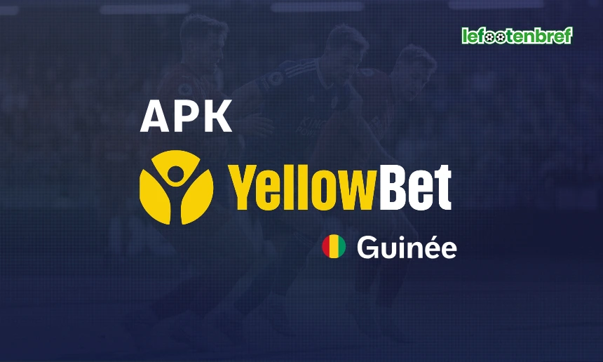 Yellowbet APK Guinee - lefootenbref_com